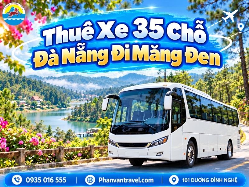 Thuê Xe 35 Chỗ Đà Nẵng Đi Măng Đen - Giá Tốt 2026, Trọn Gói