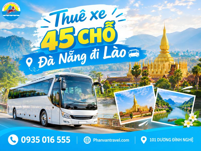 Thuê Xe 45 Chỗ Đà Nẵng Đi Lào 2026 - Hợp Đồng Trọn Gói Từ A-Z
