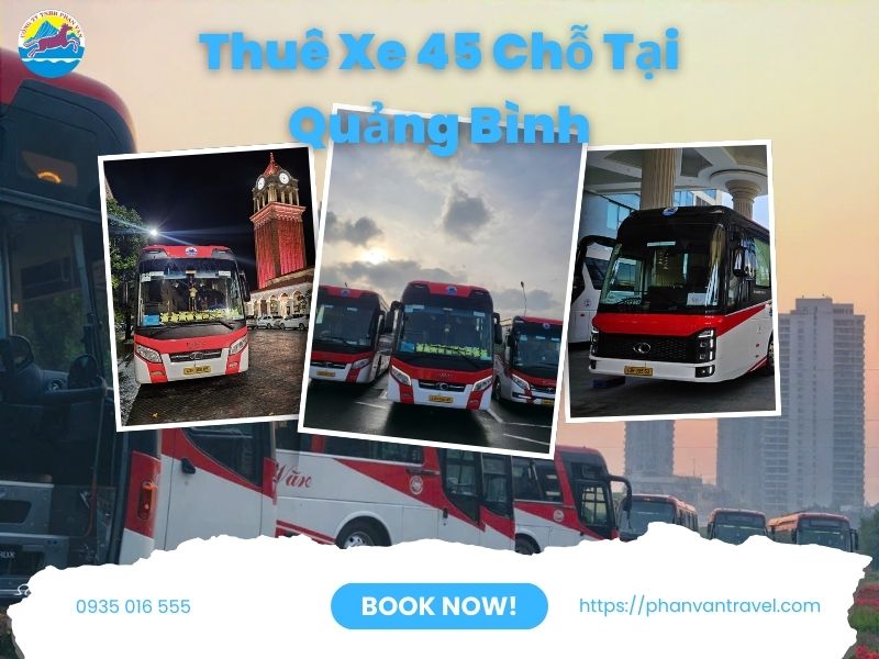 Thuê Xe 45 Chỗ Tại Quảng Bình: Lựa Chọn Tối Ưu Cho Mọi Hành Trình