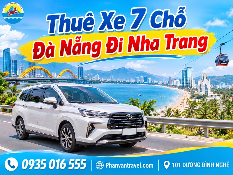 Thuê Xe 7 Chỗ Đà Nẵng Đi Nha Trang - Giá Rẻ, Xe Mới Nhất 2026