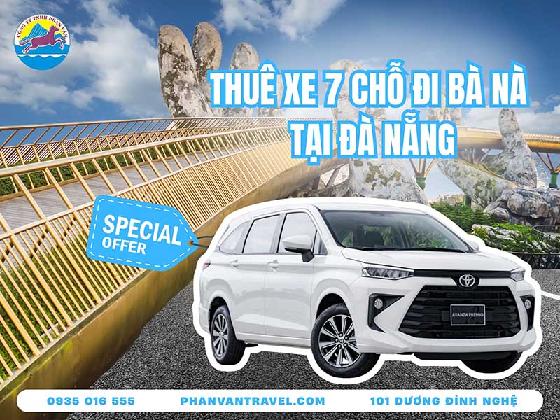 Dịch Vụ Thuê Xe 7 Chỗ Đi Bà Nà Ở Đà Nẵng Uy Tín, Giá Tốt, Tài Xế 5 Sao
