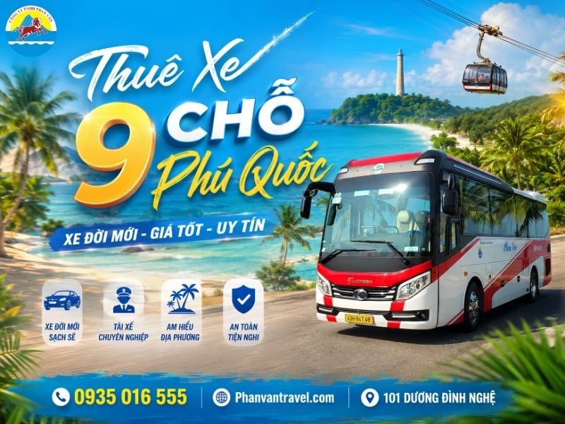 Thuê Xe 9 Chỗ Phú Quốc: Giá, Loại Xe & Kinh Nghiệm Đặt Xe 2026