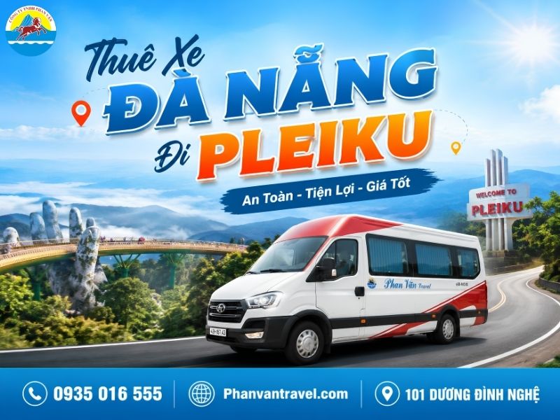 Bảng Giá Thuê Xe Đà Nẵng Đi Pleiku 2026 Và Kinh Nghiệm Đặt Xe