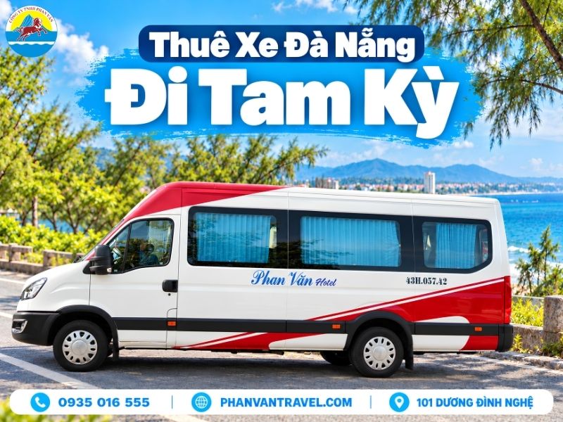Thuê Xe Đà Nẵng Đi Tam Kỳ - Giá Gốc, Xe Đời Mới Cập Nhật 2026