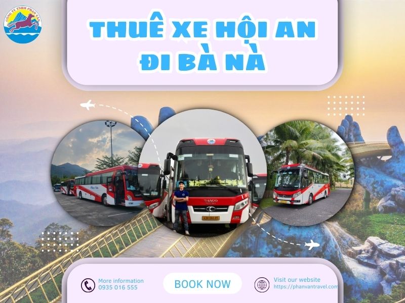 Thuê Xe Hội An Đi Bà Nà: Dịch Vụ Nhanh Chóng, Giá Tốt Cùng Phan Văn Travel