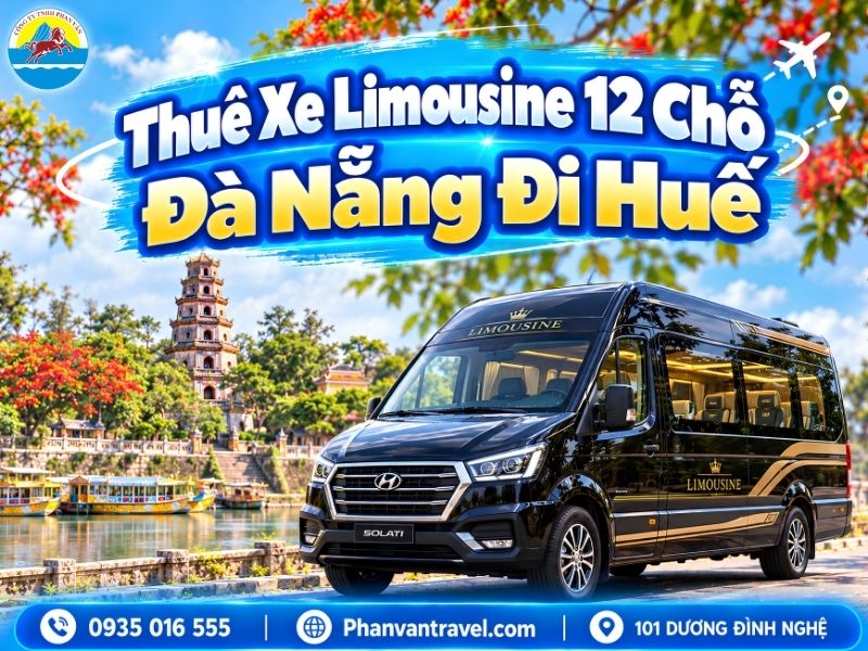 Thuê Xe Limousine 12 Chỗ Đà Nẵng Đi Huế - Ghế VIP, Giá Từ 2,8 Triệu