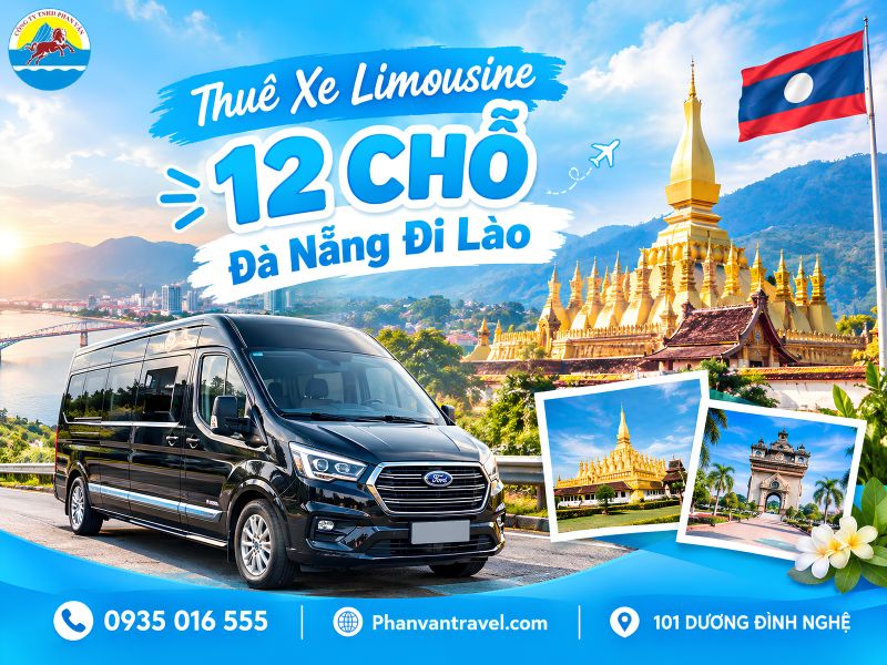 Thuê Xe Limousine 12 Chỗ Đà Nẵng Đi Lào Giá Tốt Nhất 2026