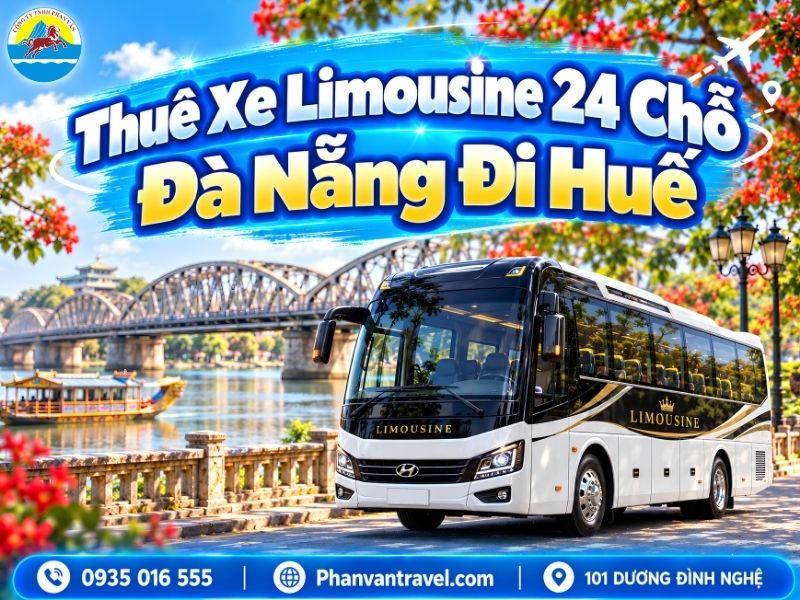 Thuê Xe Limousine 24 Chỗ Đà Nẵng Đi Huế Cao Cấp, Giá Tốt 2026
