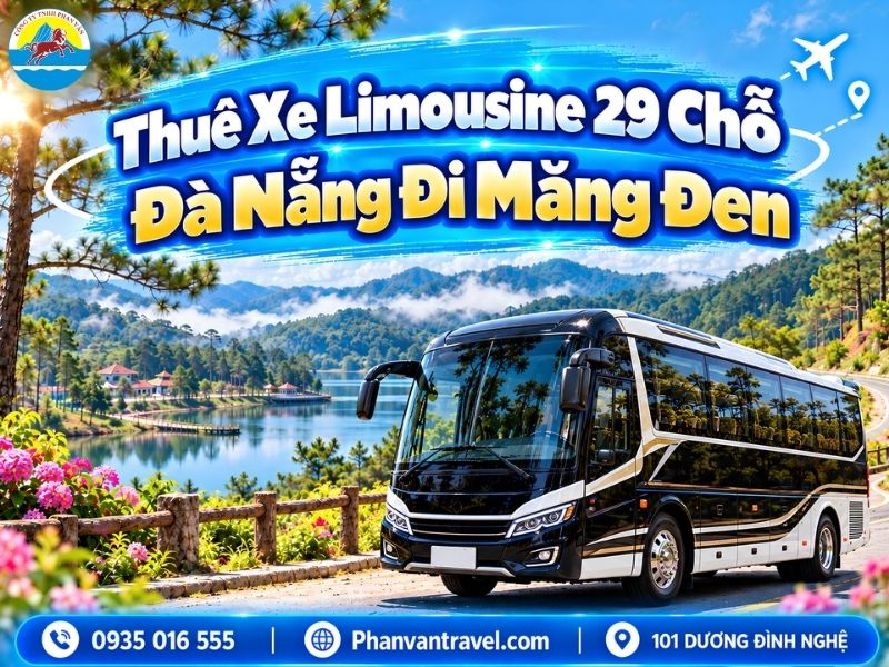 Thuê Xe Limousine 29 Chỗ Đà Nẵng Đi Măng Đen - Xe Mới Cực Êm