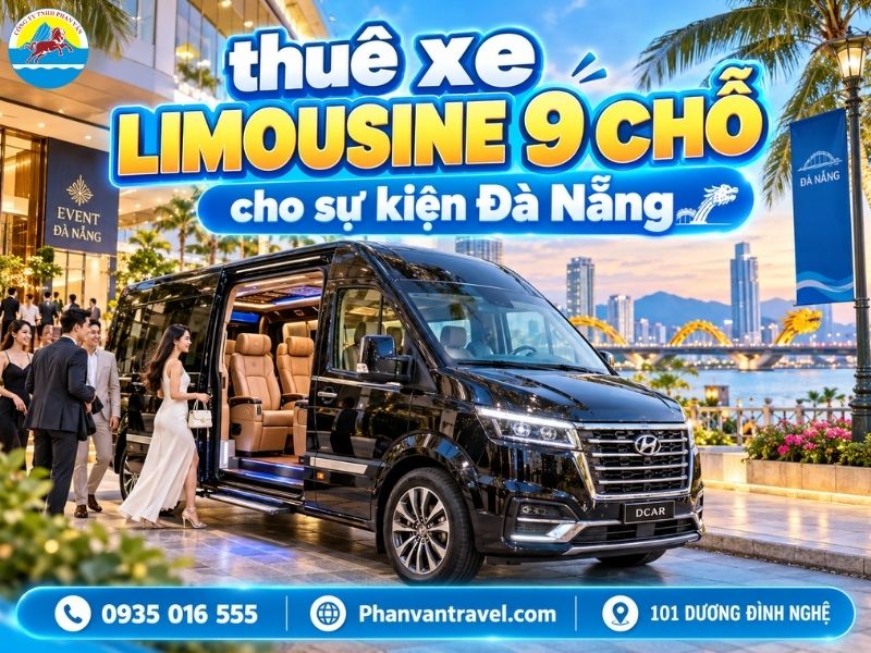Thuê Xe Limousine 9 Chỗ Cho Sự Kiện Đà Nẵng - Giá Gốc Đời Mới 2026