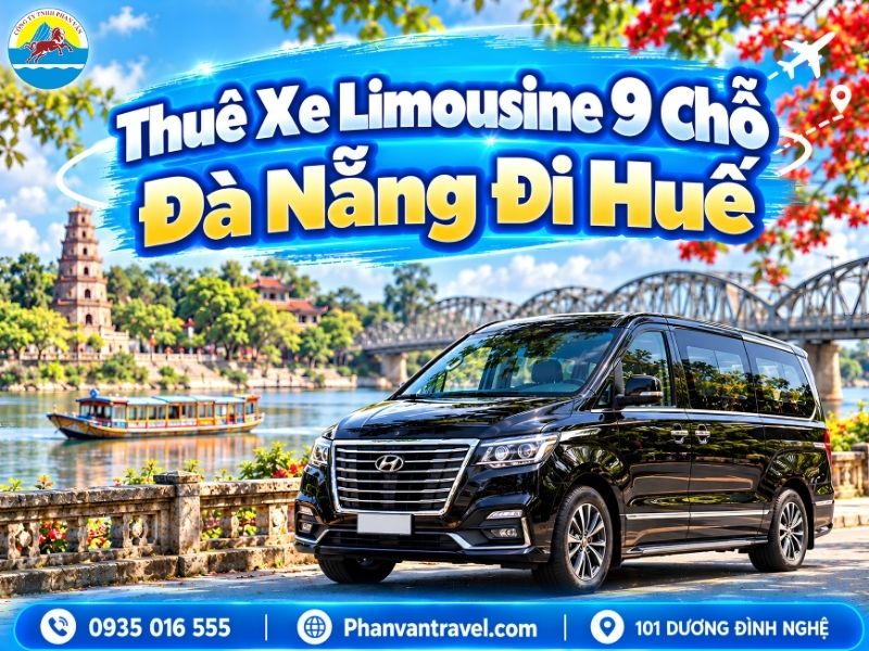 Thuê Xe Limousine 9 Chỗ Đà Nẵng Đi Huế - Giá 2026, Đón Tận Nơi