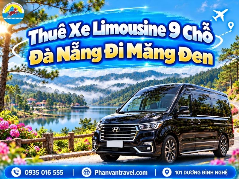 Thuê Xe Limousine 9 Chỗ Đà Nẵng Đi Măng Đen: Giá Tham Khảo 2026