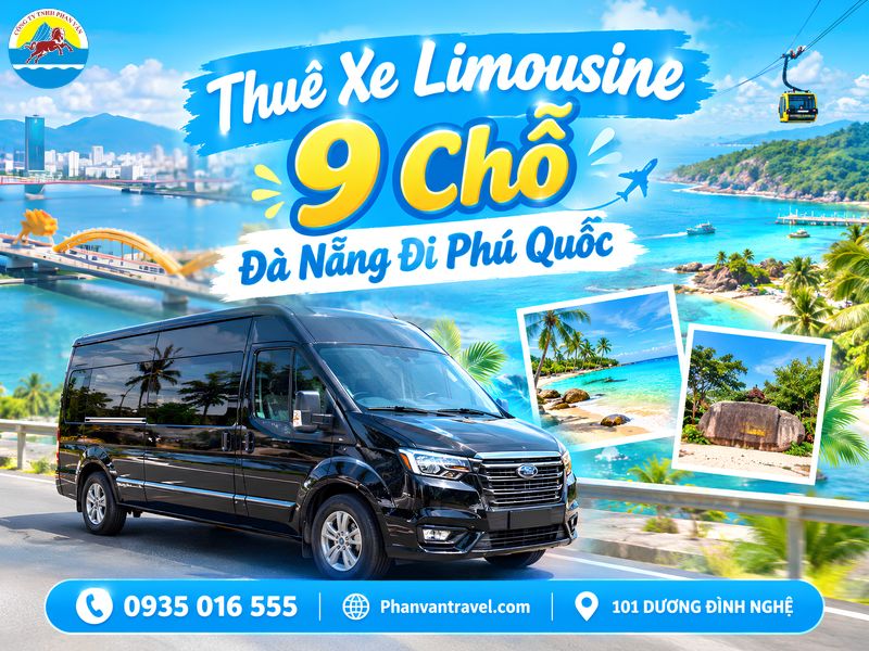 Thuê Xe Limousine 9 Chỗ Đà Nẵng Đi Phú Quốc - Xe Đời Mới, Tận Nơi