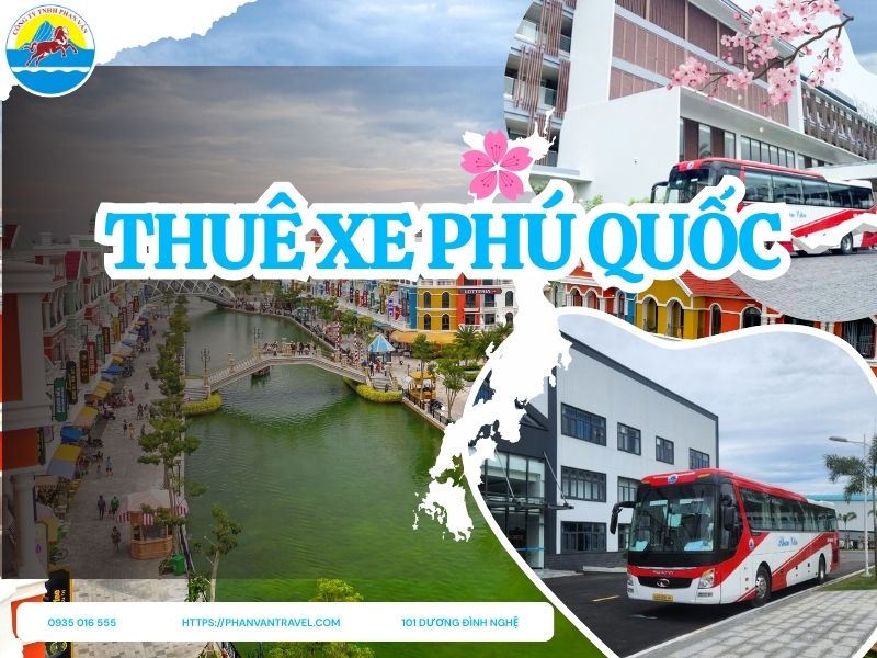 Thuê Xe Phú Quốc - Kinh Nghiệm Thuê Xe Du Lịch Tránh Rủi Ro