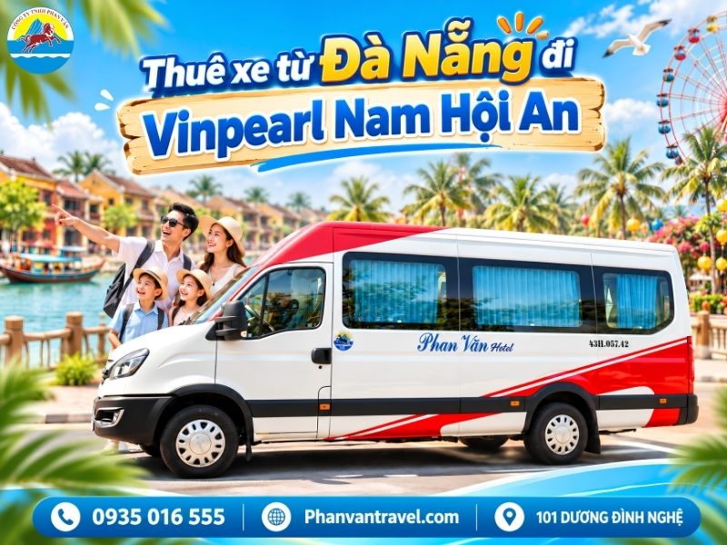 Thuê Xe Từ Đà Nẵng Đi Vinpearl Nam Hội An Giá 2026 Từ A-Z