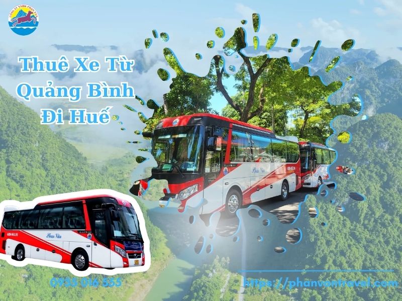 Thuê Xe Từ Quảng Bình Đi Huế - Dịch Vụ Uy Tín Tại Nhà Xe Phan Văn