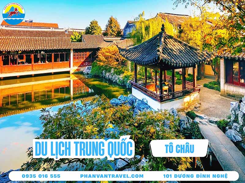Khám Phá Tô Châu Trung Quốc Có Gì Đẹp? Top 15 Điểm Đến Không Nên Bỏ Lỡ