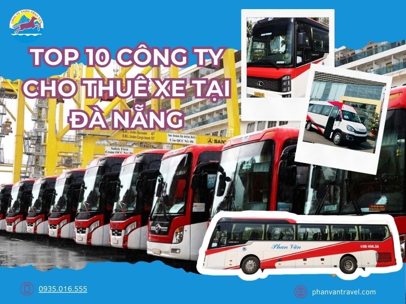Top 10 Công Ty Cho Thuê Xe Tại Đà Nẵng Được Đánh Giá Cao Nhất