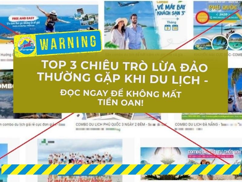 Top 3 chiêu trò lừa đảo thường gặp khi du lịch – đọc ngay để không mất tiền oan!