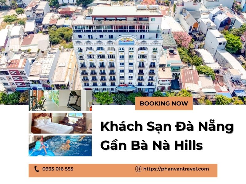 Top 5 Khách Sạn Đà Nẵng Gần Bà Nà Hills Đáng Nghỉ Dưỡng Nhất Năm 2026