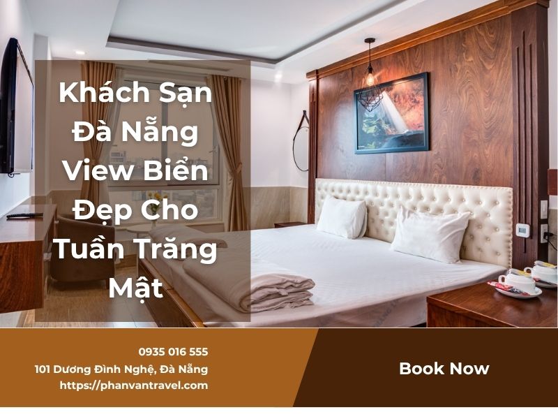 Top 5 Khách Sạn Đà Nẵng View Biển Đẹp Cho Tuần Trăng Mật Lãng Mạn