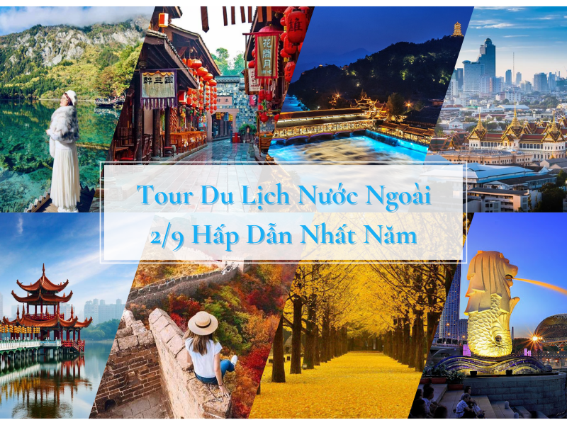 Top 7 Tour Du Lịch Nước Ngoài 2/9 Hấp Dẫn Nhất Năm 2026