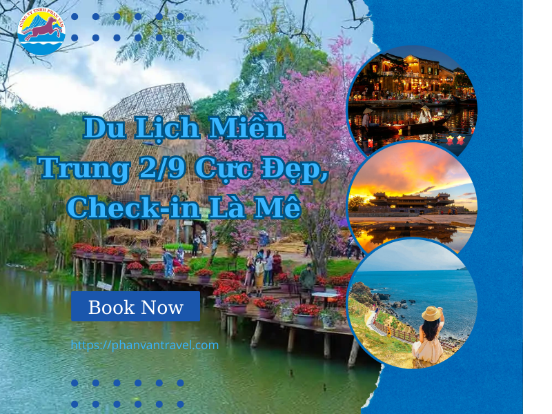 Top 7 Điểm Đến Du Lịch Miền Trung 2/9 Cực Đẹp, Check in Là Mê