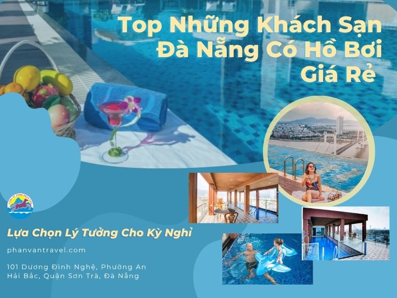 Top Những Khách Sạn Đà Nẵng Có Hồ Bơi Giá Rẻ - Lựa Chọn Lý Tưởng Cho Kỳ Nghỉ