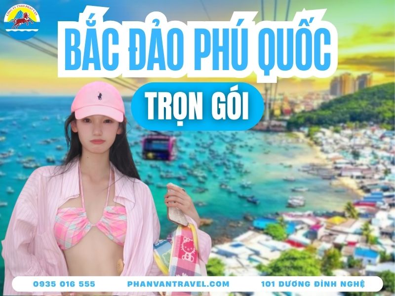 Tour Bắc Đảo Phú Quốc: Lịch Trình - Giá Vé - Kinh Nghiệm A-Z