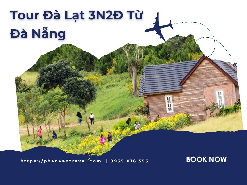 Tour Đà Lạt 3N2Đ Từ Đà Nẵng - Khám Phá Thành Phố Sương Mù