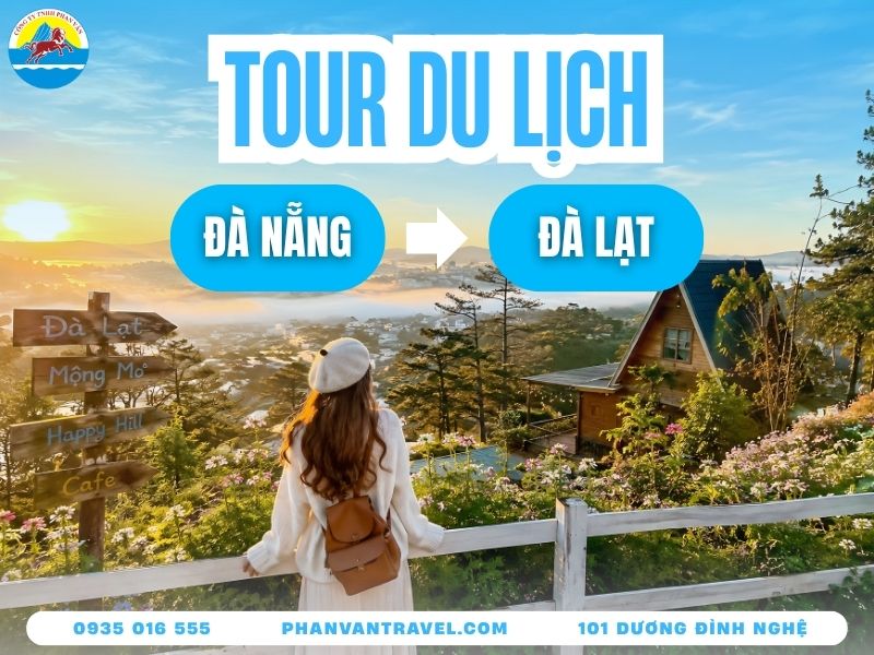 Tour Đà Lạt Từ Đà Nẵng: Trọn Gói, Giá Rẻ, Đa Dạng Lịch Trình