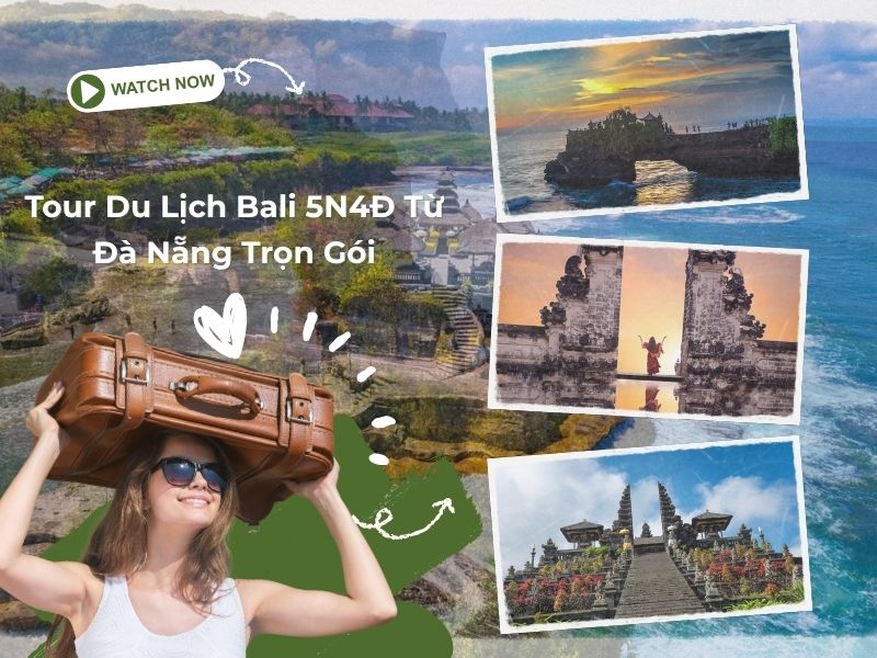 Tour Du Lịch Bali 5N4Đ Từ Đà Nẵng Trọn Gói, Giá Tốt, Bay Thẳng