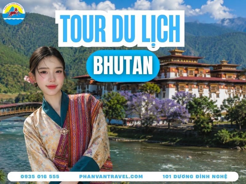 Kinh Nghiệm Đi Tour Du Lịch Bhutan Và Lịch Trình 2026 A-Z