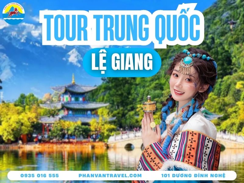 Kinh Nghiệm Đi Tour Du Lịch Lệ Giang Trung Quốc Từ Đà Nẵng 2026