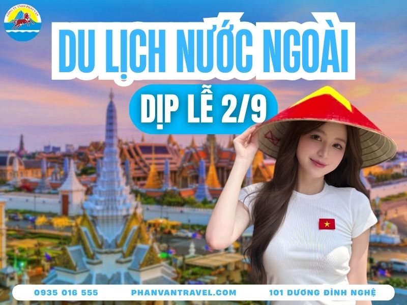 Kinh Nghiệm Đi Tour Du Lịch Nước Ngoài 2/9 2026 Chi Tiết A-Z