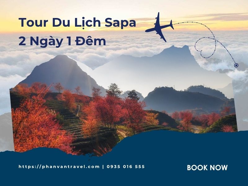 Tour Du Lịch Sapa 2 Ngày 1 Đêm: Hành Trình Ngắn, Trải Nghiệm Dài