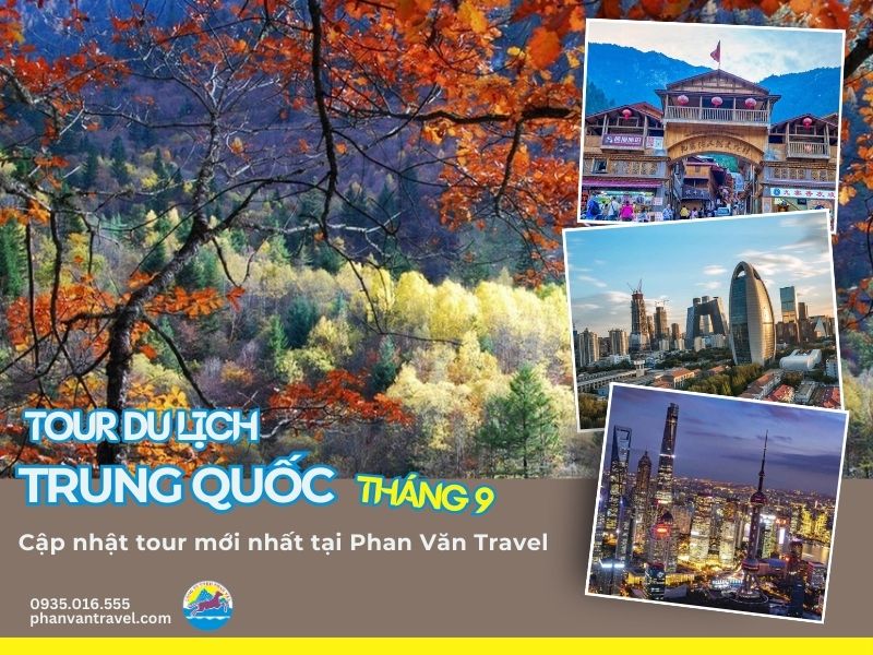 Tour du lịch Trung Quốc tháng 9 – Cập nhật tour mới nhất tại Phan Văn Travel