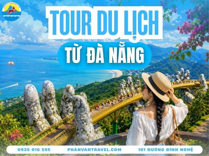 Bảng Giá Và Lịch Trình Tour Du Lịch Từ Đà Nẵng Trọn Gói 2026