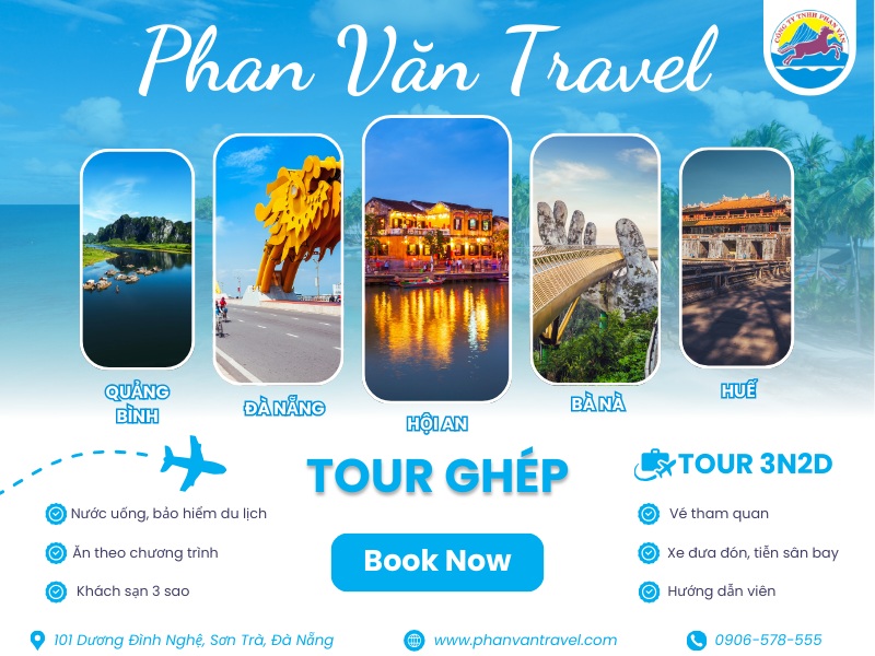 Trọn Gói Trải Nghiệm Tour Ghép Quảng Bình - Đà Nẵng - Hội An - Bà Nà - Huế - Quảng Bình 3N2Đ