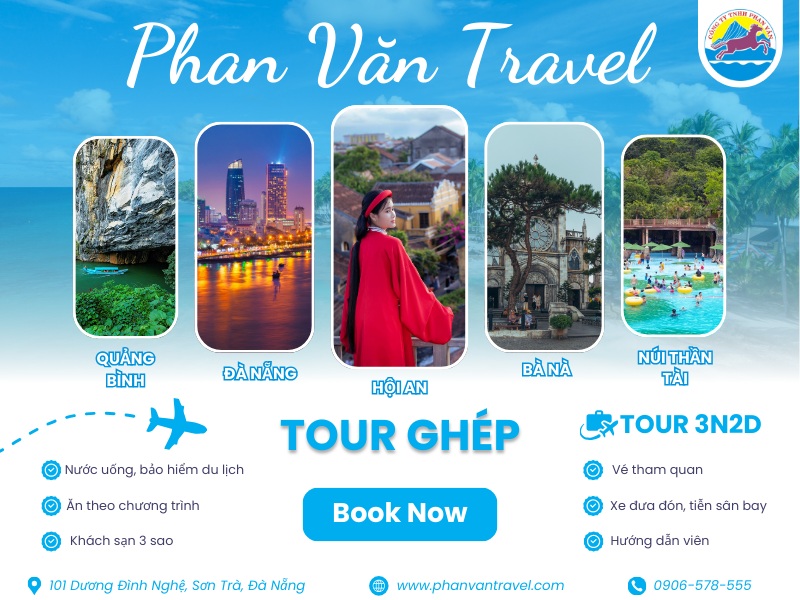 Hành Trình Tour Ghép Quảng Bình - Đà Nẵng - Hội An - Bà Nà - Núi Thần Tài - Quảng Bình 3N2Đ Cực Hấp Dẫn