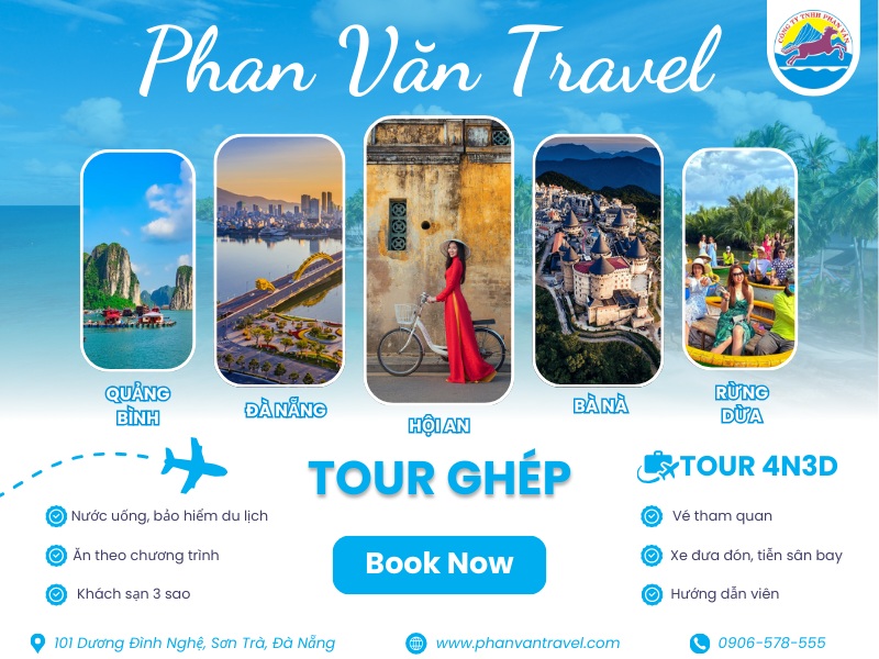 Hành Trình Tour Ghép Quảng Bình - Đà Nẵng - Hội An - Bà Nà - Rừng Dừa - Quảng Bình 4N3Đ Đáng Nhớ