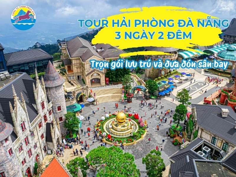 Tour Hải Phòng Đà Nẵng 3 ngày 2 đêm | Trọn gói lưu trú và đưa đón sân bay