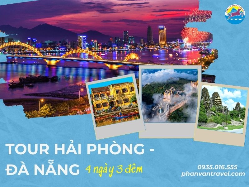 Tour Hải Phòng Đà Nẵng 4 ngày 3 đêm | Đặt tour với Phan Văn Travel