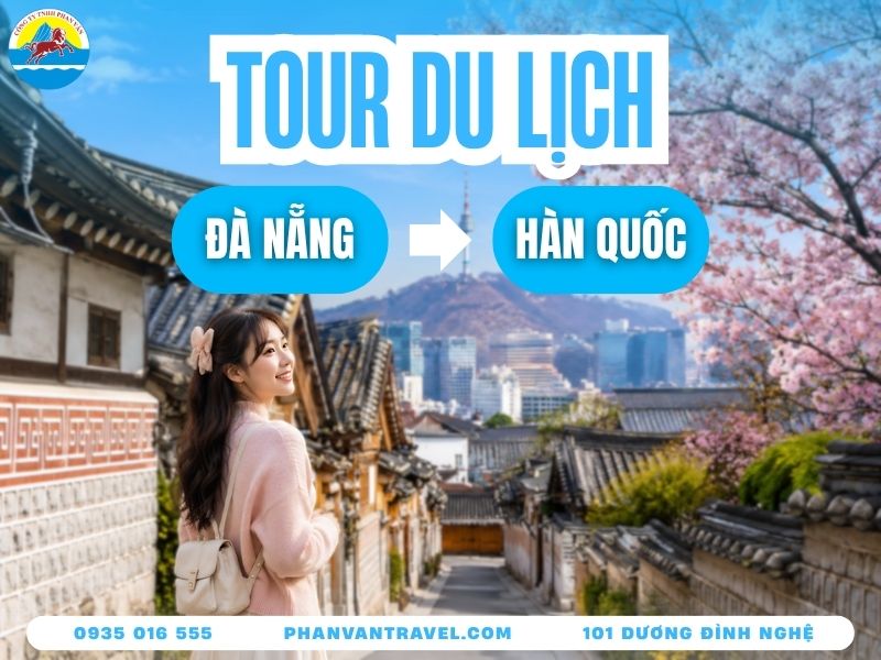 Tour Hàn Quốc Từ Đà Nẵng Trọn Gói 2026 & Kinh Nghiệm Đặt Tour