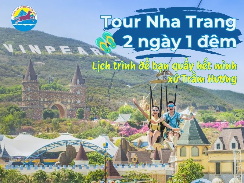 Tour Nha Trang 2 ngày 1 đêm: Lịch trình để bạn quẩy hết mình xứ Trầm Hương