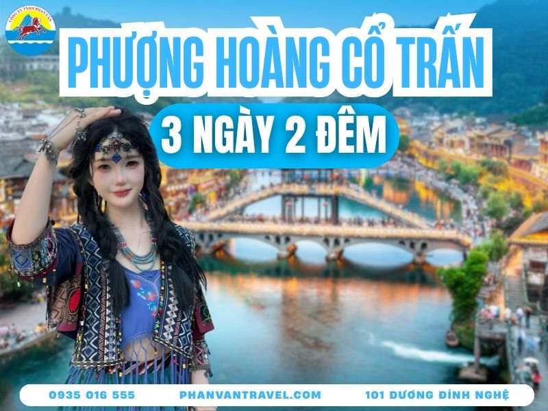 Tour Phượng Hoàng Cổ Trấn 3 Ngày 2 Đêm 2026 - Lịch Trình A-Z
