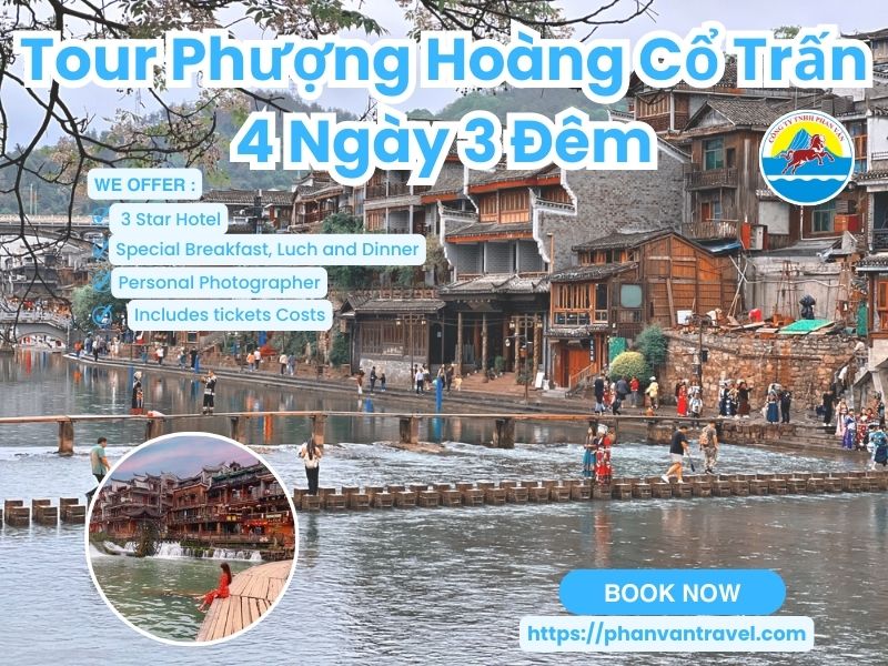 Tour Phượng Hoàng Cổ Trấn 4 Ngày 3 Đêm từ Đà Nẵng - Ưu Đãi Đặc Biệt Chỉ Có Tại Phan Văn Travel