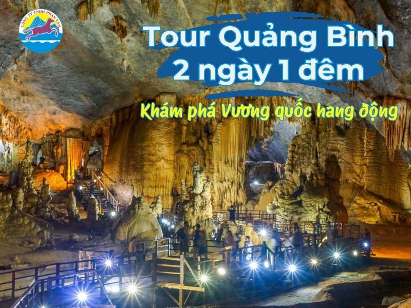 Tour Quảng Bình 2 ngày 1 đêm từ Đà Nẵng: Khám phá Vương quốc hang động