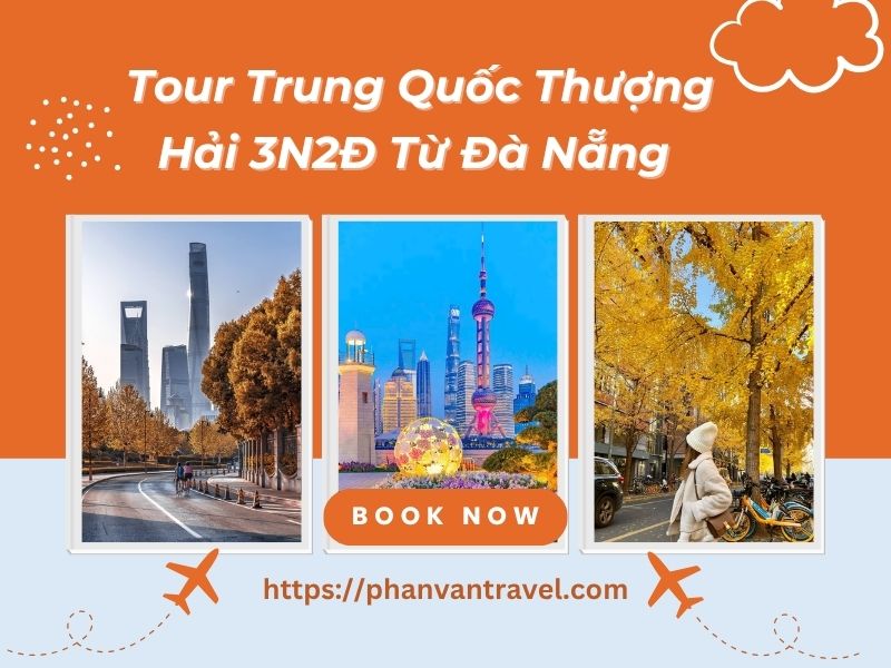 Tour Trung Quốc Thượng Hải 3N2Đ Từ Đà Nẵng Trọn Gói, Giá Rẻ