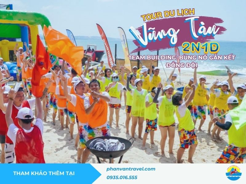 Tour Vũng Tàu 2 ngày 1 đêm team building – Bùng nổ tinh thần đồng đội!